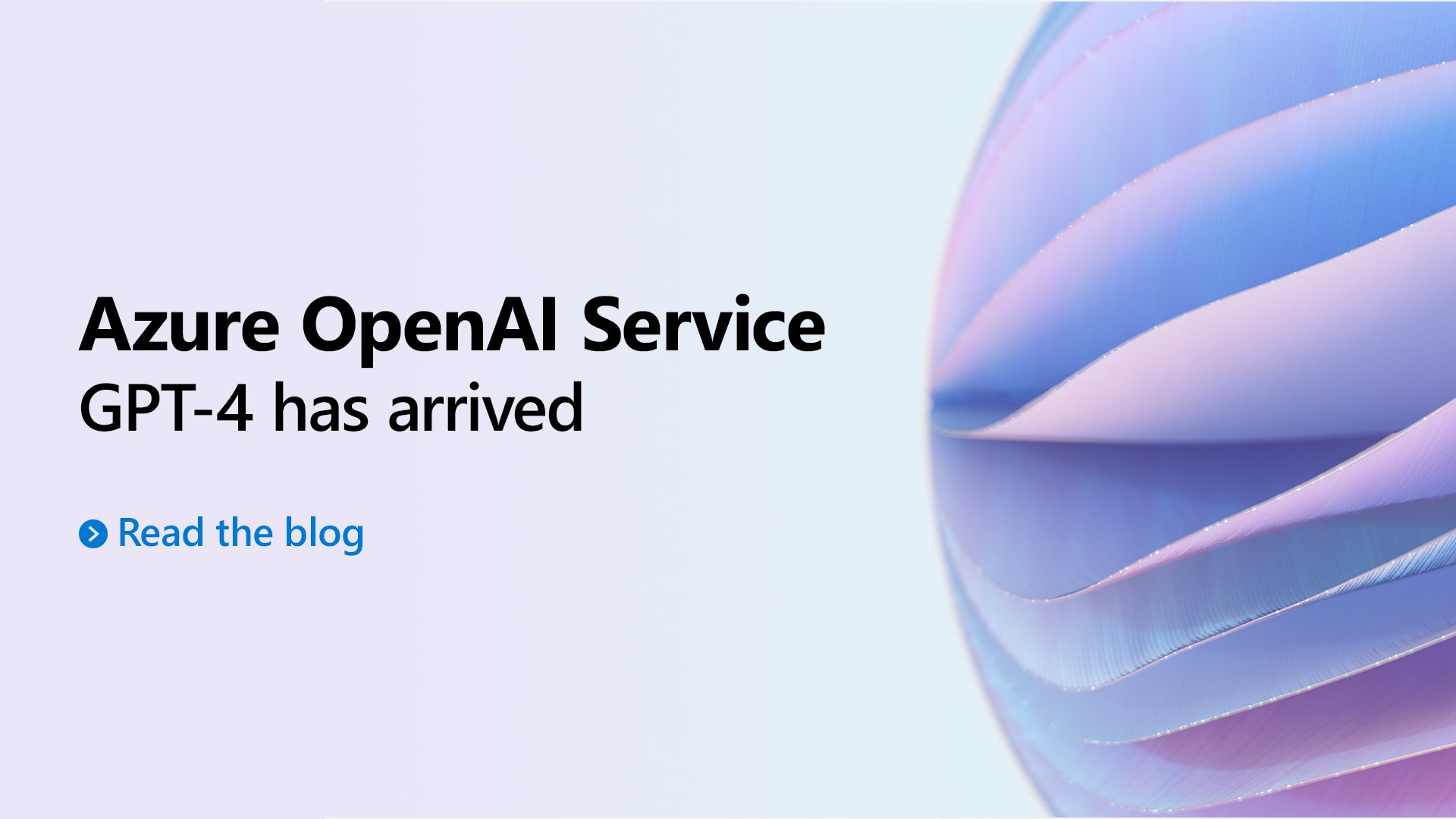 微软宣布 Azure OpenAI 服务已支持 GPT-4